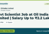 Govt Scientist Job at Oil India Limited | Salary Up to ₹2.2 Lakh, last date 14 Nov 2026