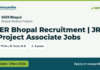 IISER Bhopal Recruitment | JRF & Project Associate Jobs, last date 3 Nov 2026
